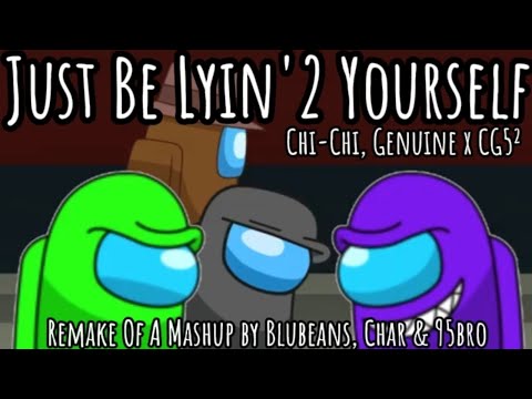 Mashup | Chi-Chi, Genuine x CG5² - Just Be Lyin'2 Yourself