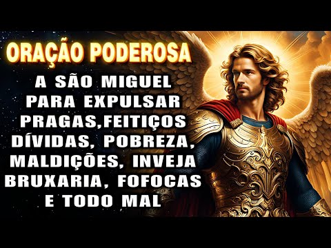 🛑Oração MUITO FORTE a SÃO MIGUEL ARCANJO contra Pragas, Fofocas, Feitiços, Inveja e Maldições✝️