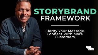 Master the StoryBrand Framework with Donald Miller: Clarify Your Message in 7 Steps