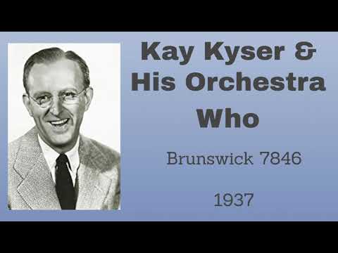 Kay Kyser and his orchestra - Who - 1937