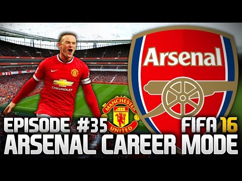 FIFA 16: ARSENAL CAREER MODE #35 - HUGE GAME VS UTD!