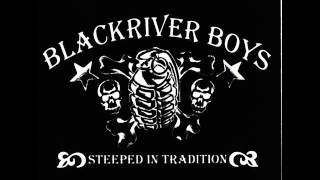 Blackriver Boys - Shipwreck part one