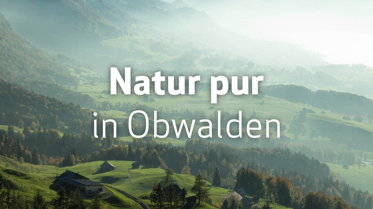 Natur pur in Obwalden
