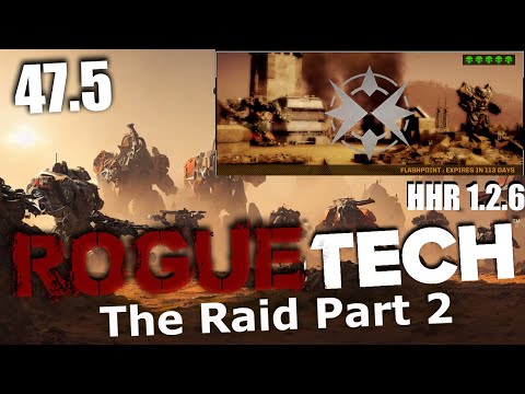 Flashpoint : The Raid Part 2- Roguetech HHR 47.5