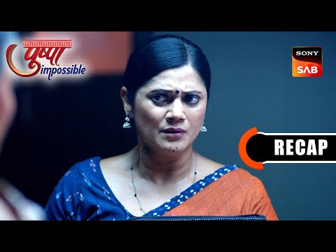 Pushpa Impossible | Ep 1148 & Ep 1149 | RECAP | पुष्पा इम्पॉसिबल