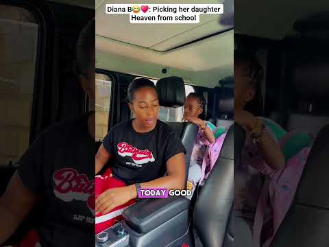 Diana B😂♥️: Picking her daughter Heaven from school #funny #parenting #dianabahati #shorts