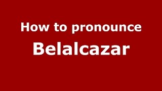 How to pronounce Belalcazar
