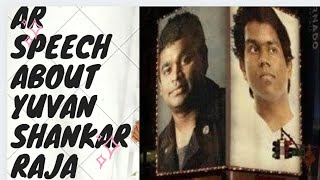 AR Rahman || Yuvan sankar Raja /AR speech about Yuvan