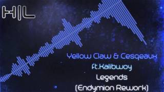 Yellow Claw & Cesqeaux ft. Kalibwoy - Legends (Endymion Rework) (HQ Rip)