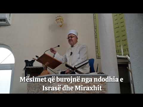 Mësimet që burojnë nga ndodhia e Israsë dhe Miraxhit | Hoxhë Ali ef. Sadiku