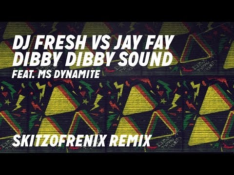 DJ Fresh VS Jay Fay Feat. Ms Dynamite - 'Dibby Dibby Sound' (Skitzofrenix Remix)
