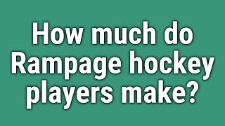 How much do Rampage hockey players make