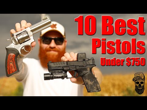 Top 10 Pistols Under $750