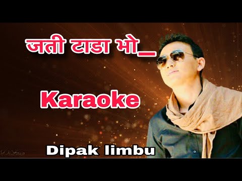 Jati tadha bho uti gadha bho Karaoke with lyrics || Movie- papi manchhe-2 || Dipak limbu