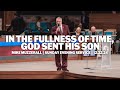 In The Fullness Of Time, God Sent His Son | Sunday Evening Service | Mike Muzzerall