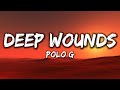 Polo G Deep Wounds Lyrics
