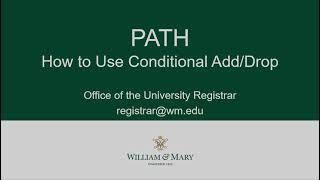 W&M PATH Conditional Add/Drop Video Tutorial