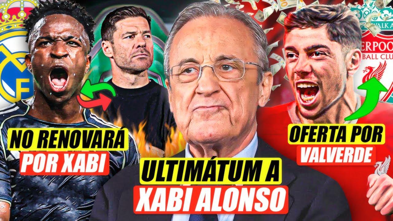 💣 ULTIMATUM DE FLORENTINO A XABI ALONSO | VINICIUS NO QUIERE RENOVAR | OFERTA DEL LIVERPOOL POR FEDE