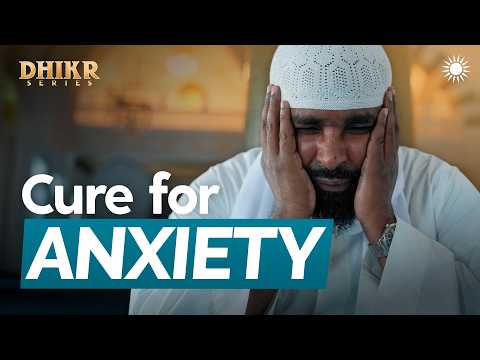 This Dhikr Fights Anxiety & Worries — Sh. Ammar AlShukry