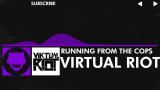 [Trapstep] Virtual Riot - Running From The Cops