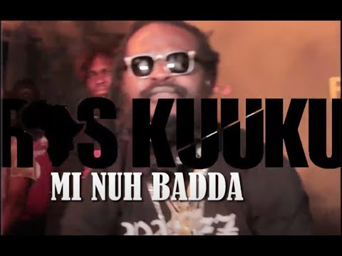 Ras Kuuku - Mi Nuh Badda (Official Video)