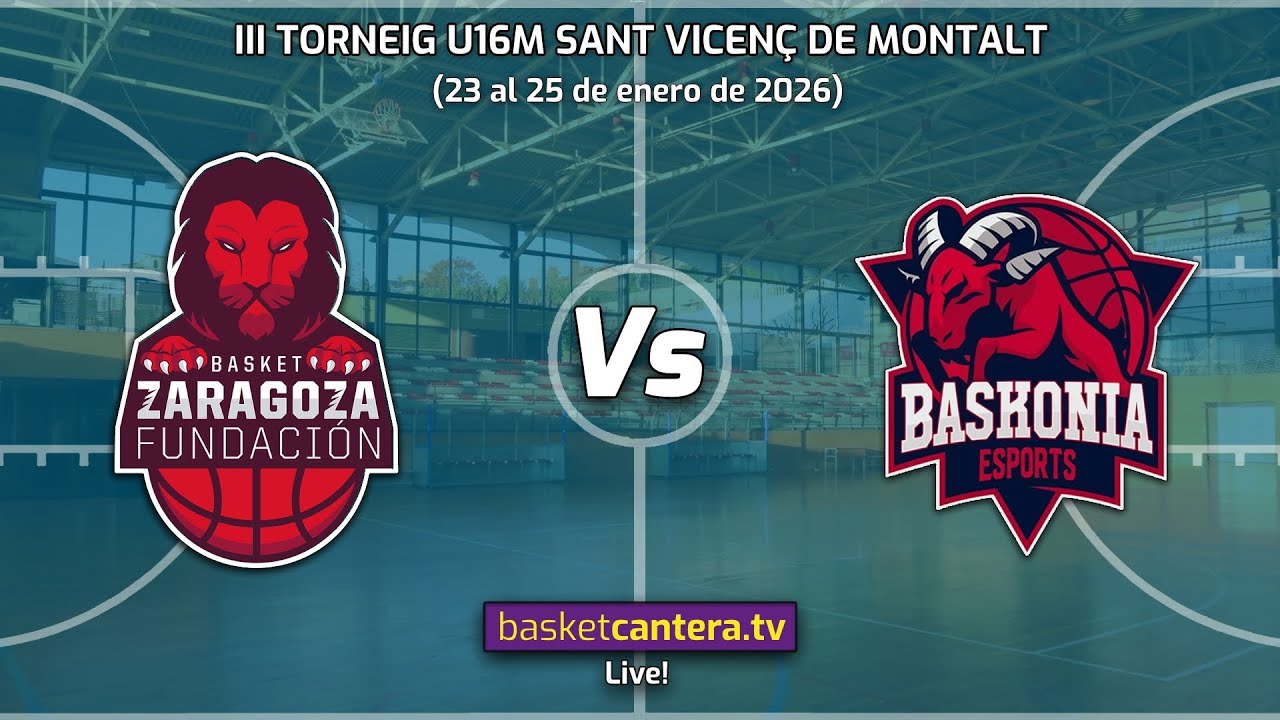 #Directo U16M CASADEMONT ZARAGOZA vs BASKONIA.- Torneo Cadete de Sant Vicenç de Montalt 2026