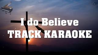 I do Believe Track Karaoke Gaither Vocal