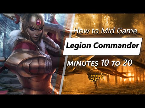Own the mid game with Legion Commander (feat. gpk) | Minute 10 to 20
