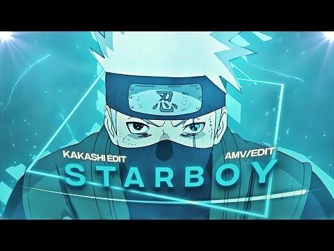 Starboy - Kakashi Hatake [Edit/AMV] | Quick!