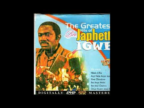 Bro. Japheth Igwe- Nkem Ji Ka