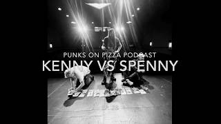Punks On Pizza Podcast W/ Kenny Vs Spenny