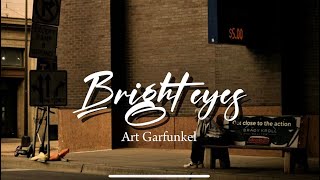Bright Eyes - Art Garfunkel (Lyrics)
