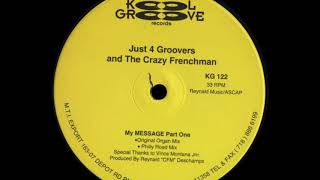 Just 4 Groovers and The Crazy Frenchman - My Message Part One (Philly Road Mix)