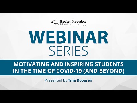 Webinar: Motivating and Inspiring Students in the Time of COVID-19 (and Beyond) with Tina Boogren