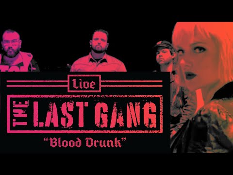 The Last Gang "Blood Drunk" Live Performance