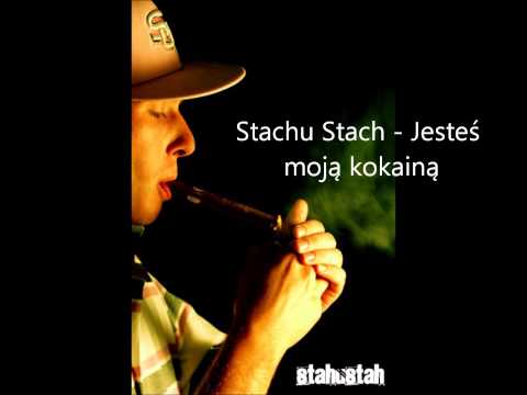 Stachu Stach - Jesteś moją kokainą + TEKST
