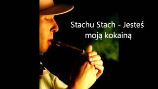 Download lagu Stachu Stach - Jesteś moją kokainą   TEKST mp3