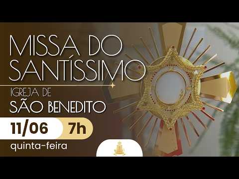 MISSA do SANTÍSSIMO ao vivo 7h | Igreja de São Benedito em Aparecida | 11/06/2026