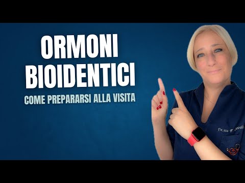 Ormoni Bioidentici: come prepararsi alla visita