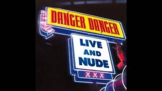 Danger Danger Live &amp; Nude - Naughty Naughty live