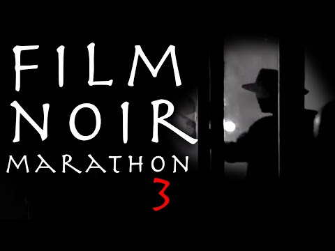 FILM NOIR Marathon - 8 Hours of CLASSIC FILM! Vol 3