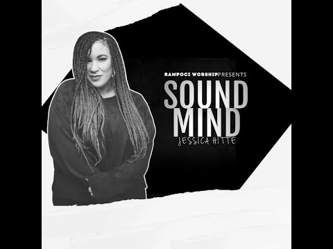 Sound Mind - RampOCI Worship (feat. Jessica Hitte)