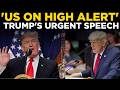 BREAKING NEWS LIVE Trump Issues Urgent Warning Nation On Edge Trump S Emergency Announcement