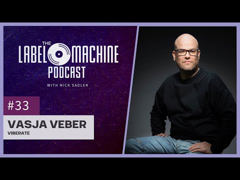 The Label Machine Podcast #33 - Vasja Veber (Viberate)