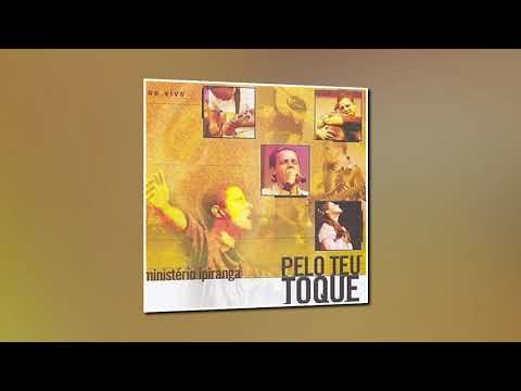 Álbum Completo  Pelo Teu Toque ( Ministerio Ipiranga )