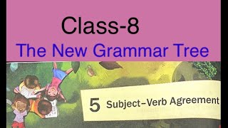 Subject: Verb Agreement The New grammar Tree/Class-8/ Answers and Question