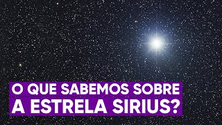 Tudo o que sabemos sobre a estrela Sirius