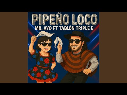 PIPEÑO LOCO (feat. Tablón Triple E)