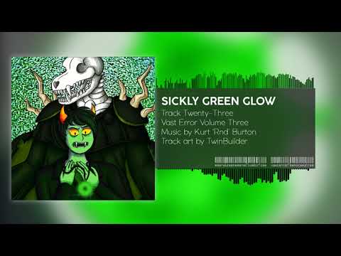 Video thumbnail for Sickly Green Glow