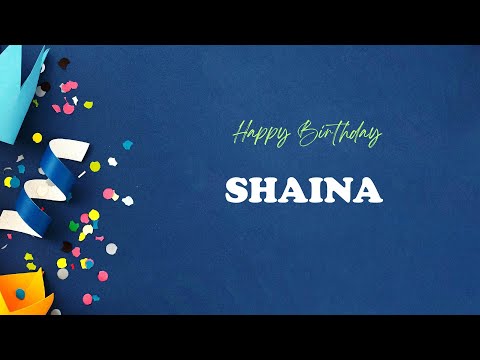 SHAINA Birthday Song – Happy Birthday SHAINA